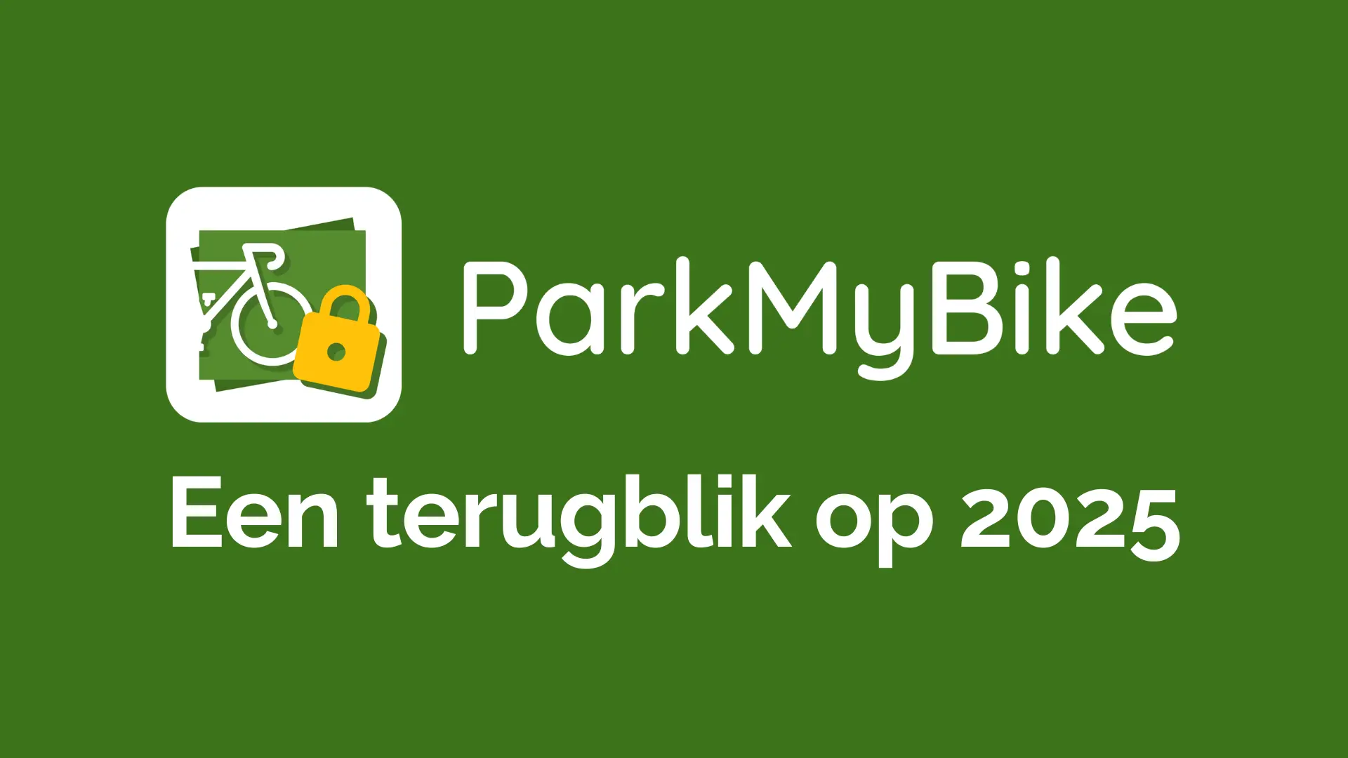 ParkMyBike: Een terugblik op 2025